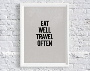 Eat Well, Travel Often Typography Q uote Art Print ...