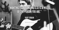 ... Kurt Cobain at Lifehack QuotesMore great quotes at quotes.lifehack.org