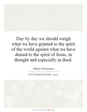 ... spirit of Jesus, in thought and especially in deed. Picture Quote #1