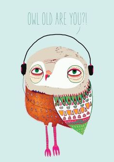 Owl Old Are You? Says the hipster owl. Funny Happy birthday cards More