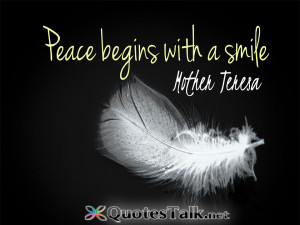 Inspirational Quotes – Peace begins with a smile. Mother Teresa