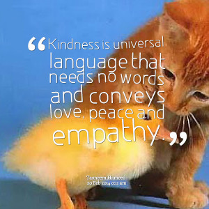 Quotes Picture: kindness is universal language that needs no words and ...
