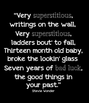 Very Spersitious, Writings In The Wall, Very Superstitious, Ladders ...