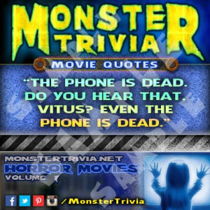 Monster Trivia: Horror Movie Quotes Vol.1 --- 23/30