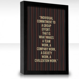 Individual commitment to a group effort – that is what makes a team ...