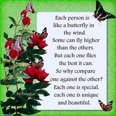 Each person is like a butterfly... #butterfly #quote #inspiration
