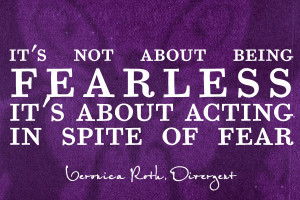 It’s Not About Being Fearless