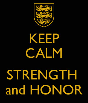 keep-calm-strength-and-honor.png