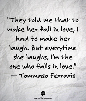 everytime she laughs, i'm the one who fall in love