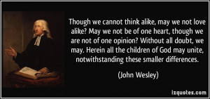 ... may unite, notwithstanding these smaller differences. - John Wesley
