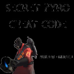 Secret Pyro Cheat Code. The best ever. Inspired by Trigger42.