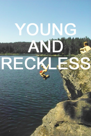 Being Young And Reckless Quotes