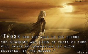 ... -Plato-wisdom-alone-shadows-lies-culture-society-people-understanding