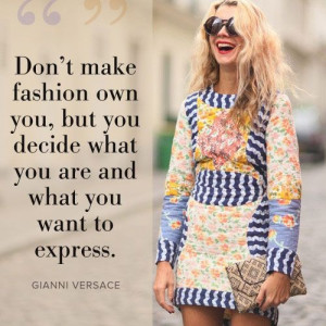 Fashion, quotes, sayings, express, gianni versace