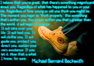 Quote by Michael Bernard Beckwith. Everyone is great:)