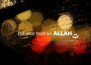 put your trust on allah