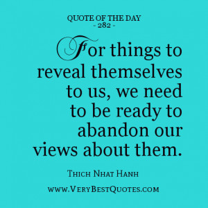 Quote Of The Day, For things to reveal themselves to us, we need to be ...
