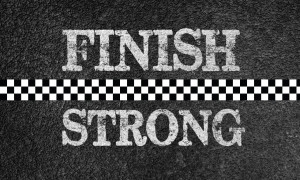 ... finish strong quotes finish strong finish strong finish strong