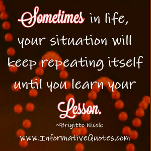 Your situation will keep repeating until you learn your lesson