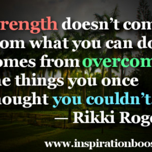 quotes about strength and courage inspirational quotes about strength
