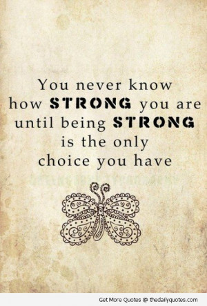 you-never-know-how-strong-you-are-quote-saying-picture-images-poem ...