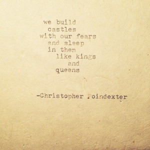 ... fears and sleep in them like kings and queens christopher poindexter