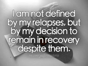 ... Recovery, Recovery Affirmations, Recovery Inspiration, Quotes Relap