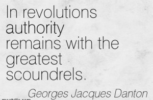 ... Remains With The Greatest Scoundrels. - Georges Jacques Danton