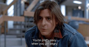 You're pretty sexy when you get angry - The Breakfast Club (1985)