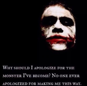 Why Should I Apologize for the Monster Ive Become