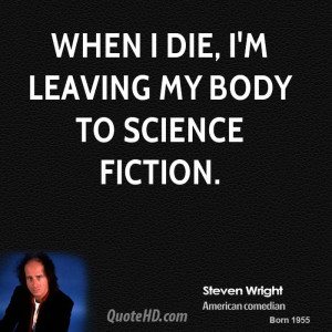 When I die, I'm leaving my body to science fiction.
