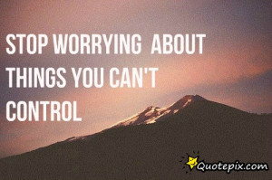 stop worrying quotes