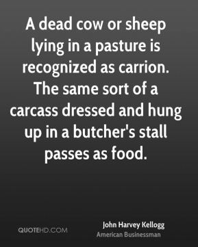 ... of a carcass dressed and hung up in a butcher's stall passes as food