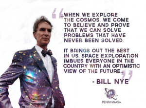 , Bill Nye!A long time proponent of scientific literacy and space ...