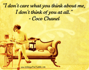 ... Chanel — “I don’t care what you think about me…” (request