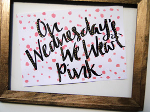 Wednesday's we wear pink, Mean Girls typography quote print in black ...