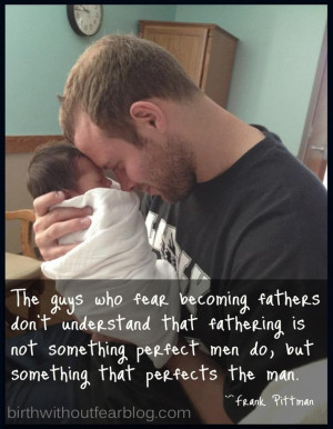 becoming a father you do not have to be perfect just allow yourself to ...