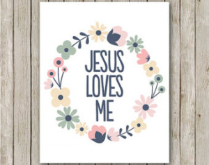 Jesus Loves me Quotes Bible Jesus Loves me Print