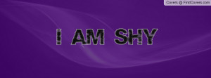 am shy