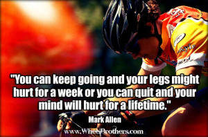 You can keep going and your legs…