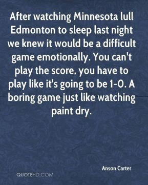 Anson Carter - After watching Minnesota lull Edmonton to sleep last ...