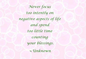 too intently on negative aspects of life and spend too little time ...