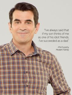 ... Modern Family #PlayOn #ModernFamily #Quote #PhilDunphy #Dad #Friends
