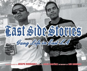 ... Martinez, Luis Rodriguez - East Side Stories: Gang Life in East LA