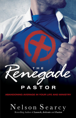 by marking “The Renegade Pastor: Abandoning Average in Your Life ...