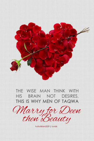 the wise man think with his brain not desires this is why men of taqwa ...