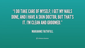 quote-Marianne-Faithfull-i-do-take-care-of-myself-i-247550.png