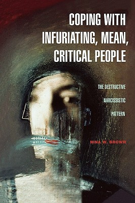 ... , Mean, Critical People: The Destructive Narcissistic Pattern