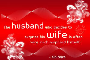 Wife Quote: The husband who decides to surprise his... Husband-(4)