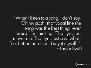 When I listen to a song, I don't say, 'Oh my gosh, that vocal line she ...